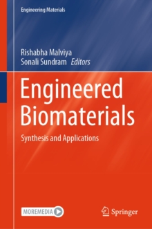 Engineered Biomaterials : Synthesis and Applications