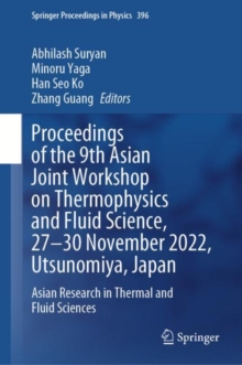Proceedings of the 9th Asian Joint Workshop on Thermophysics and Fluid Science, 27-30 November 2022, Utsunomiya, Japan : Asian Research in Thermal and Fluid Sciences
