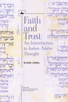 Faith and Trust : An Introduction to Judeo-Arabic Thought