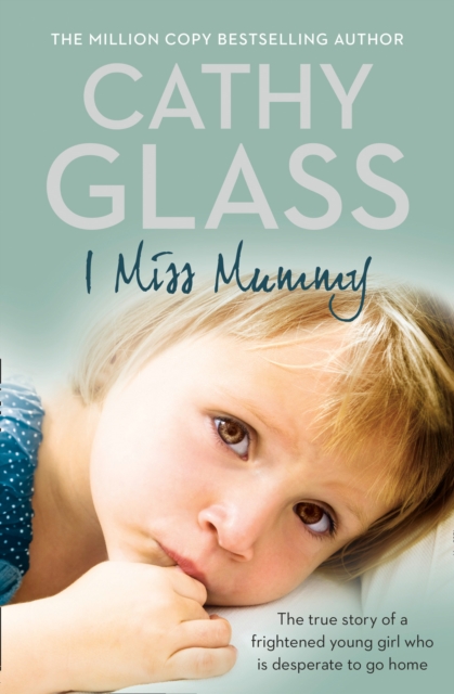 I Miss Mummy : The True Story of a Frightened Young Girl Who is Desperate to Go Home, Paperback / softback Book