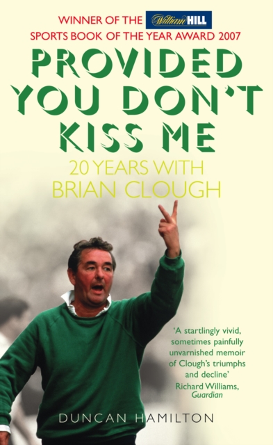 Provided You Don't Kiss Me : 20 Years with Brian Clough, EPUB eBook
