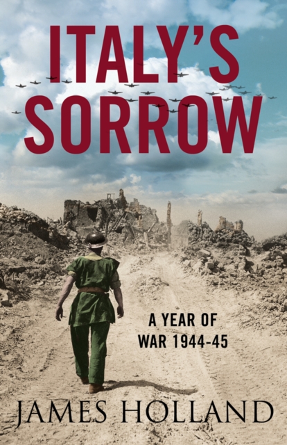 Italy's Sorrow : A Year of War 1944-45, EPUB eBook