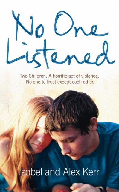 No One Listened : Two Children Caught in a Tragedy with No One Else to Trust Except for Each Other, EPUB eBook