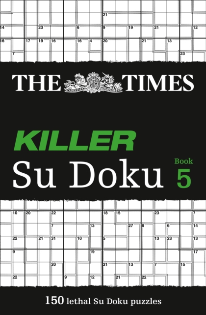 The Times Killer Su Doku 5 : 150 Challenging Puzzles from the Times, Paperback / softback Book