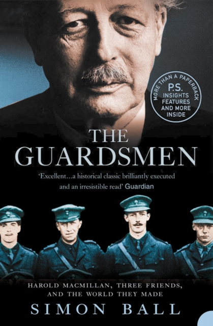 The Guardsmen : Harold Macmillan, Three Friends and the World they Made, EPUB eBook