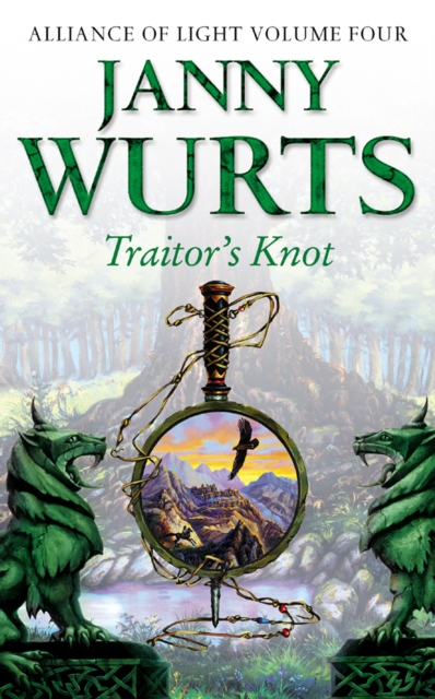 Traitor’s Knot : Fourth Book of the Alliance of Light, EPUB eBook