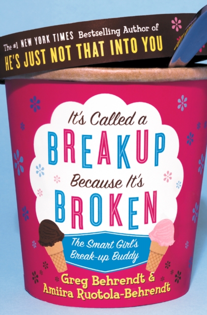 It's Called a Breakup Because It's Broken : The Smart Girl's Breakup Buddy, EPUB eBook