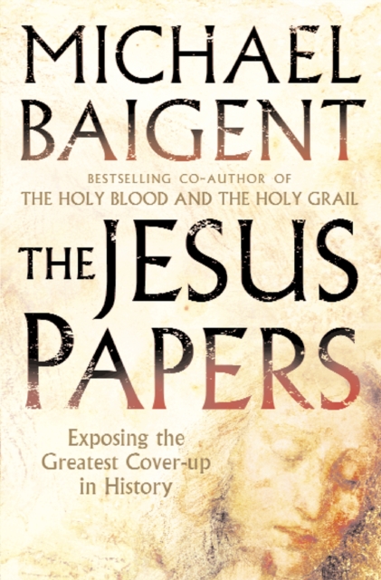 The Jesus Papers : Exposing the Greatest Cover-up in History, EPUB eBook