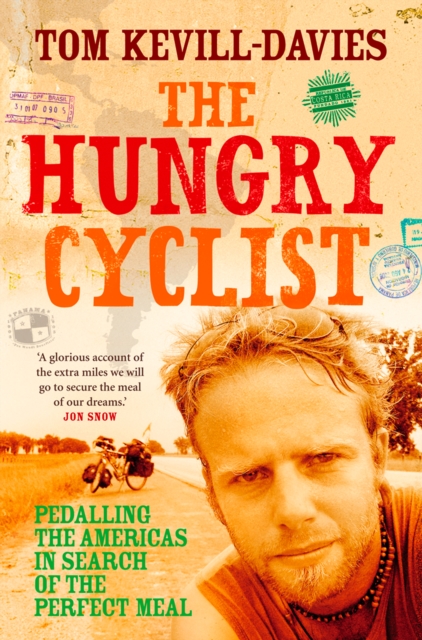 The Hungry Cyclist : Pedalling The Americas In Search Of The Perfect Meal, EPUB eBook
