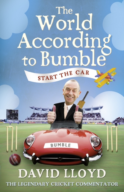 Start the Car : The World According to Bumble, EPUB eBook