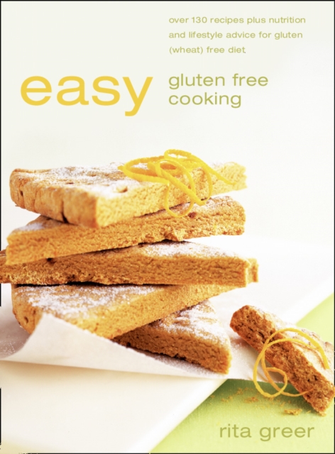 Easy Gluten Free Cooking : Over 130 recipes plus nutrition and lifestyle advice for gluten (wheat) free diet, EPUB eBook