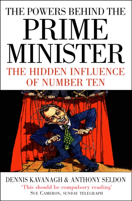 The Powers Behind the Prime Minister : The Hidden Influence of Number Ten (Text Only), EPUB eBook