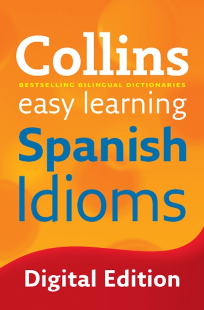 Easy Learning Spanish Idioms : Trusted support for learning, EPUB eBook