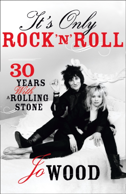 It's Only Rock 'n' Roll : Thirty Years with a Rolling Stone, EPUB eBook