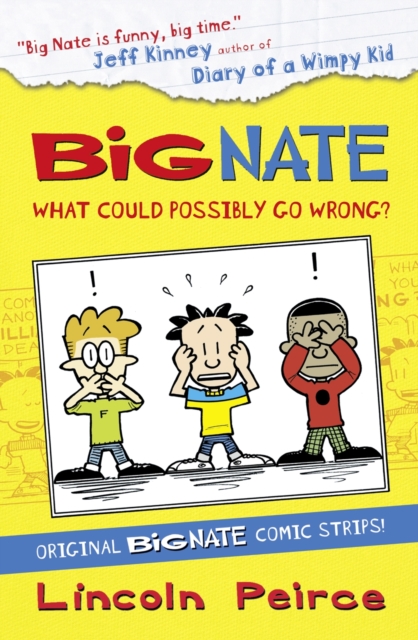 Big Nate Compilation 1: What Could Possibly Go Wrong?, Paperback / softback Book