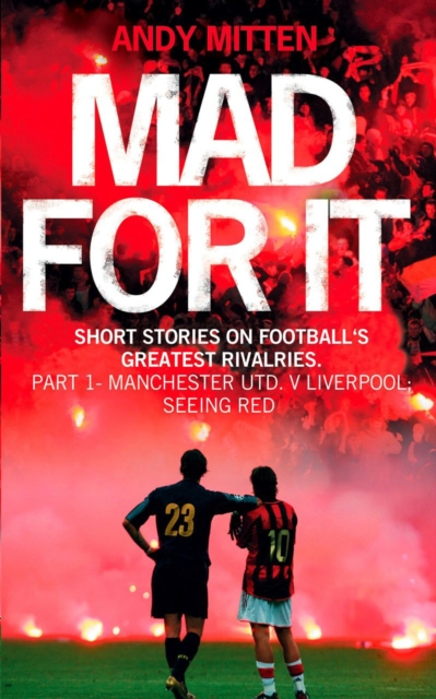 Liverpool v Manchester United: Seeing Red (A Short Pass), EPUB eBook