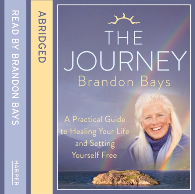 The Journey : A Practical Guide to Healing Your Life and Setting Yourself Free, eAudiobook MP3 eaudioBook