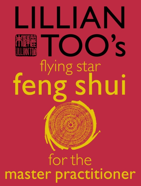 Lillian Too's Flying Star Feng Shui For The Master Practitioner, EPUB eBook