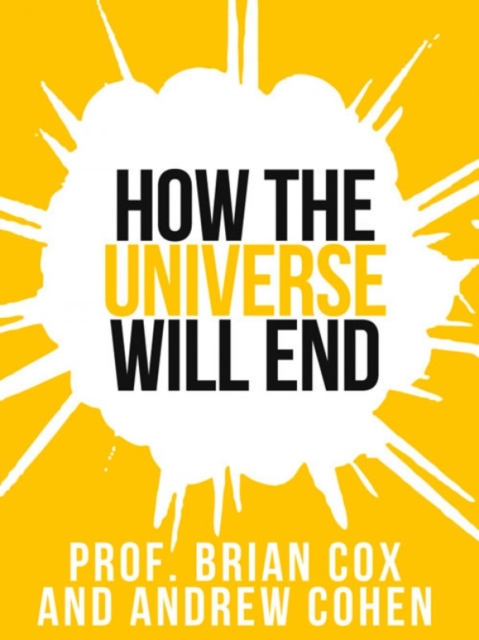 Prof. Brian Cox's How The Universe Will End, EPUB eBook