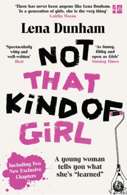 Not That Kind of Girl : A Young Woman Tells You What She’s “Learned”, Paperback / softback Book