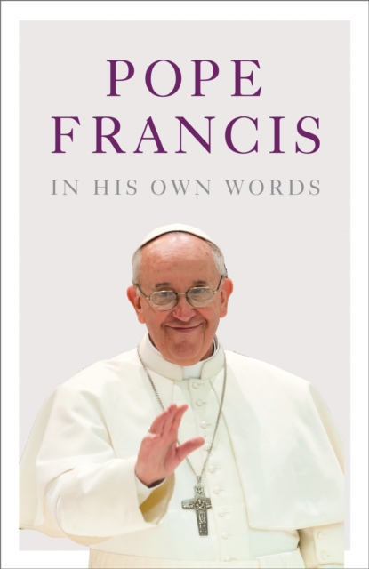 Pope Francis in his Own Words, EPUB eBook