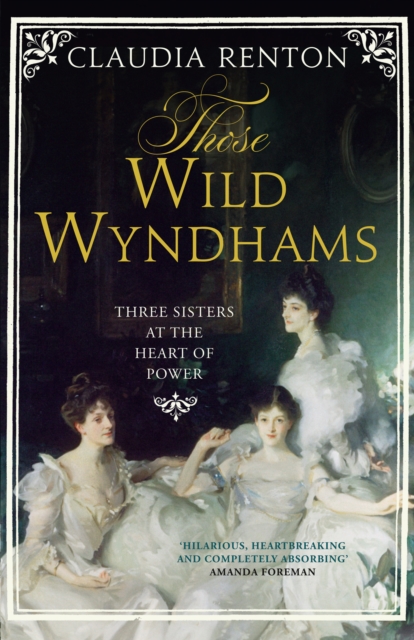 Those Wild Wyndhams : Three Sisters at the Heart of Power, EPUB eBook