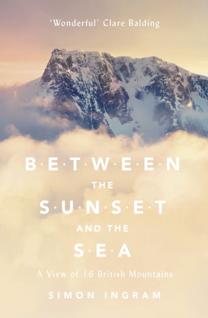 Between the Sunset and the Sea : A View of 16 British Mountains, EPUB eBook