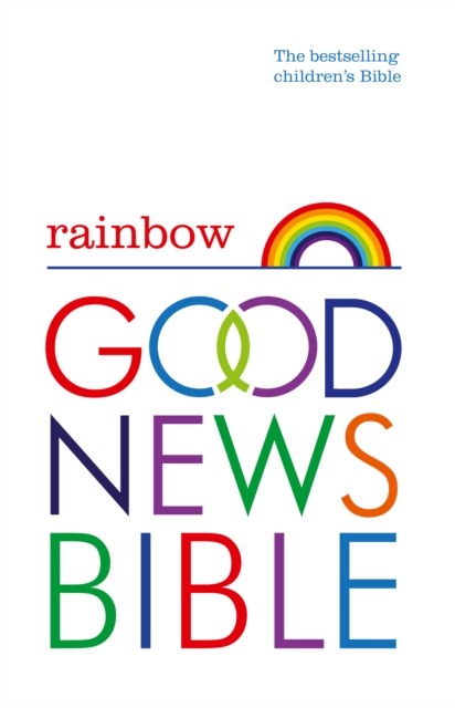 Rainbow Good News Bible (GNB) : The Bestselling Children's Bible, EPUB eBook