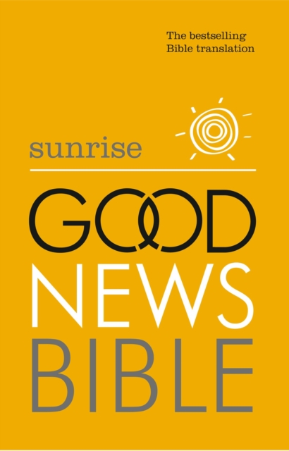 Sunrise Good News Bible (GNB): The Bestselling Bible Translation, EPUB eBook