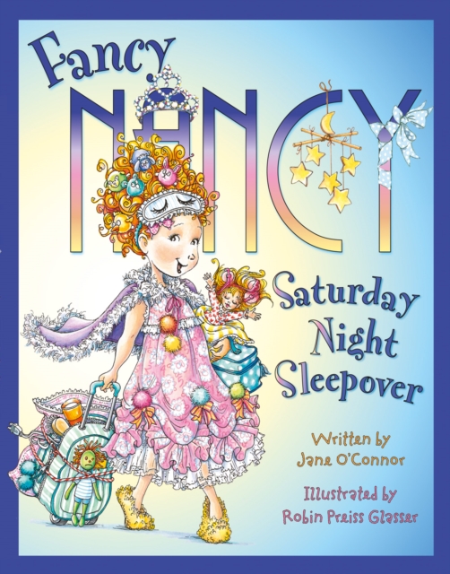 Fancy Nancy Saturday Night Sleepover, Paperback / softback Book