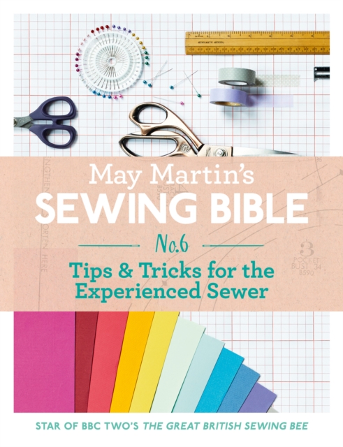 May Martin's Sewing Bible e-short 6: Tips & Tricks for the Experienced Sewer, EPUB eBook