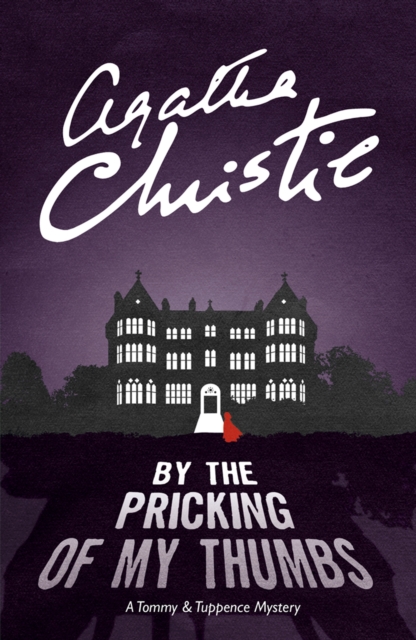 By the Pricking of My Thumbs : A Tommy & Tuppence Mystery, Paperback / softback Book