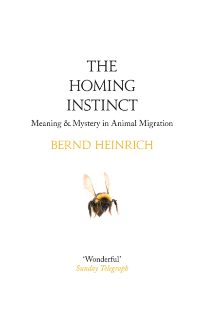 The Homing Instinct : Meaning and Mystery in Animal Migration, EPUB eBook