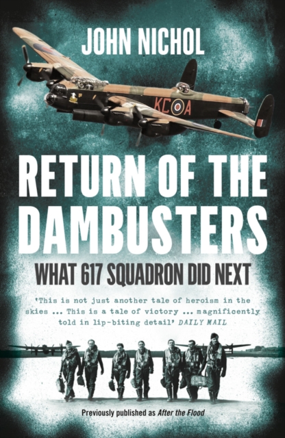 Return of the Dambusters : What 617 Squadron Did Next, Paperback / softback Book