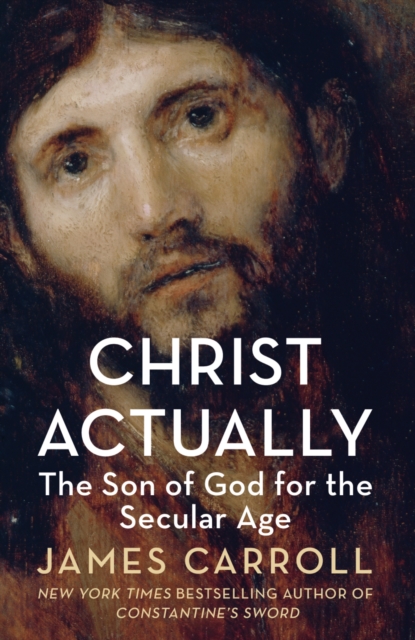 Christ Actually : The Son of God for the Secular Age, EPUB eBook