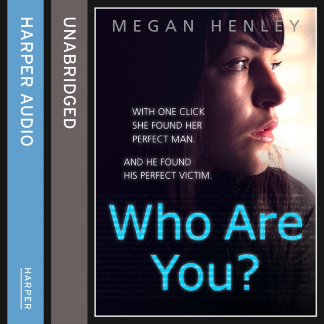 Who Are You? : With One Click She Found Her Perfect Man. and He Found His Perfect Victim. a True Story of the Ultimate Deception., eAudiobook MP3 eaudioBook