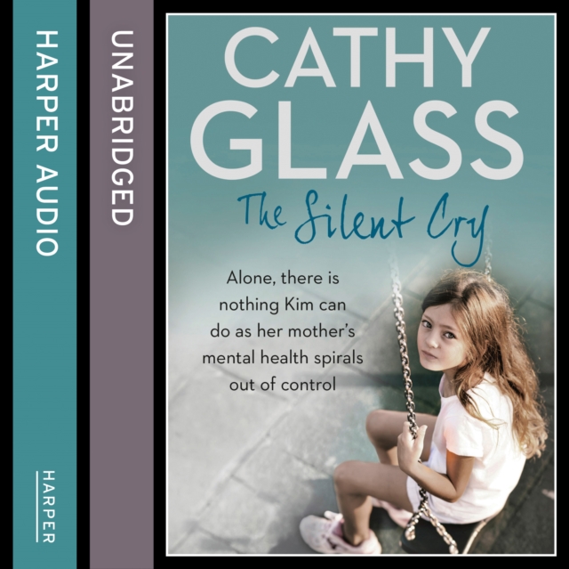 The Silent Cry : There is Little Kim Can Do as Her Mother's Mental Health Spirals out of Control, eAudiobook MP3 eaudioBook