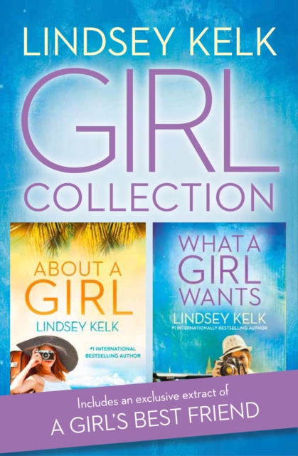 Lindsey Kelk Girl Collection : About a Girl, What a Girl Wants, EPUB eBook