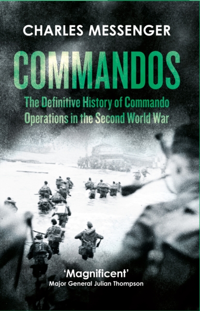 Commandos : The Definitive History of Commando Operations in the Second World War, EPUB eBook