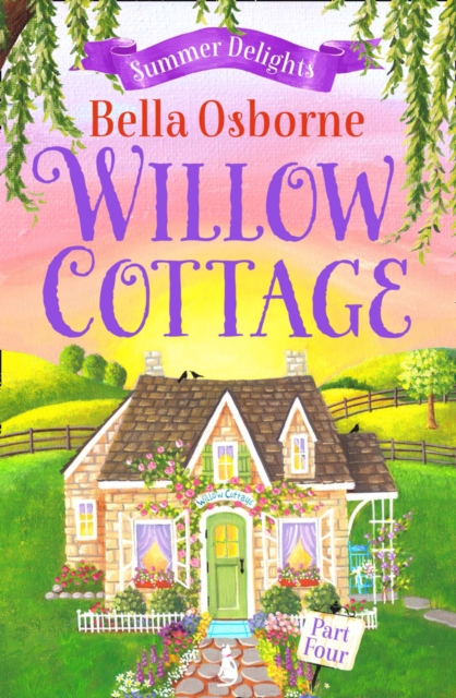 Willow Cottage - Part Four : Summer Delights, EPUB eBook