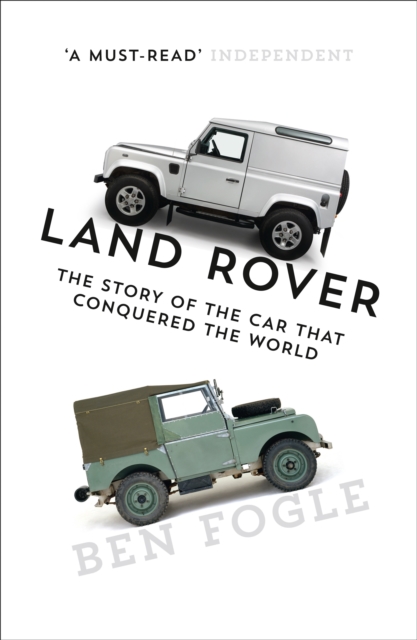 Land Rover : The Story of the Car That Conquered the World, Paperback / softback Book