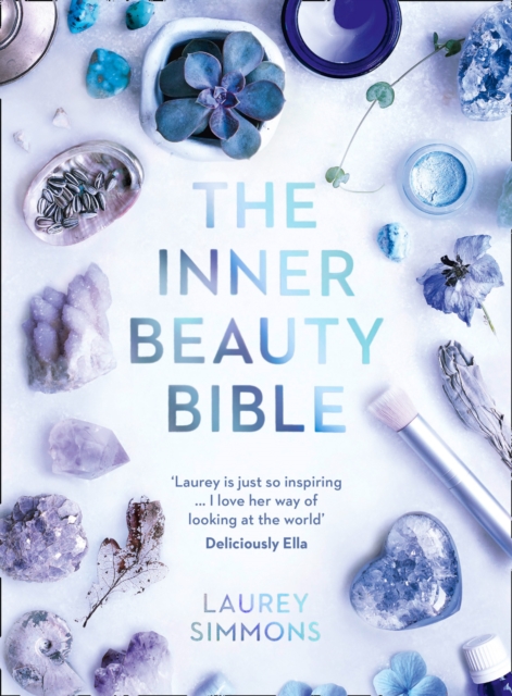 The Inner Beauty Bible : Mindful rituals to nourish your soul, EPUB eBook