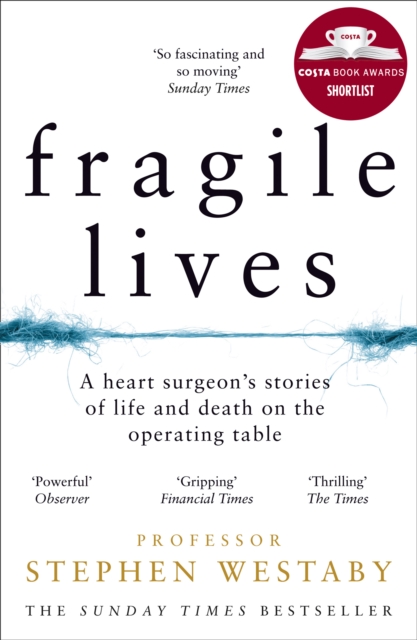 Fragile Lives : A Heart Surgeon’s Stories of Life and Death on the Operating Table, Paperback / softback Book