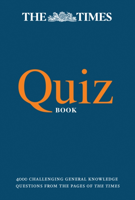 The Times Quiz Book : 4000 challenging general knowledge questions, EPUB eBook