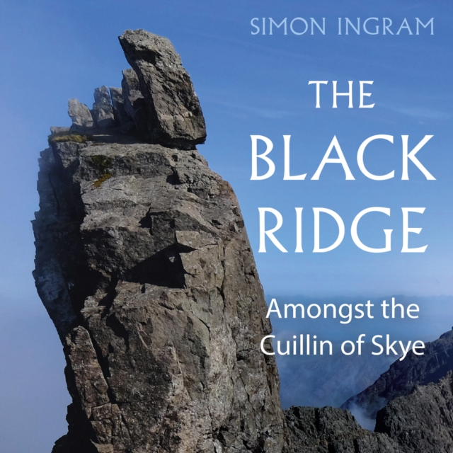 The Black Ridge : Amongst the Cuillin of Skye, eAudiobook MP3 eaudioBook