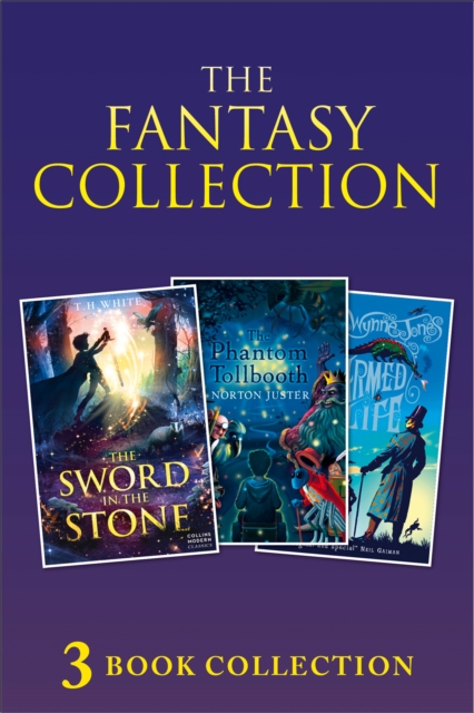 3-book Fantasy Collection : The Sword in the Stone; The Phantom Tollbooth; Charmed Life, EPUB eBook