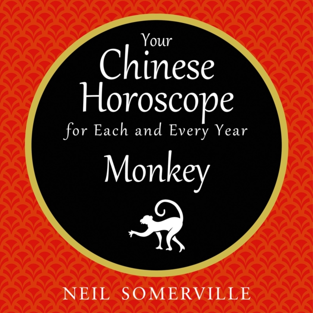 Your Chinese Horoscope for Each and Every Year - Monkey, eAudiobook MP3 eaudioBook