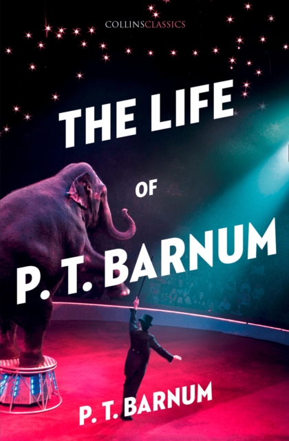 The Life of P.T. Barnum, Paperback / softback Book