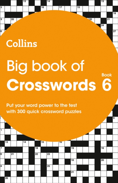 Big Book of Crosswords 6 : 300 Quick Crossword Puzzles, Paperback / softback Book