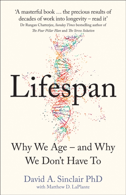 Lifespan : Why We Age – and Why We Don’t Have to, Hardback Book